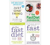 Dr Michael Mosley Collection 4 Books Set (Just One Thing, The FastDiet Cookbook, The Fast Diet, Fast Exercise)
