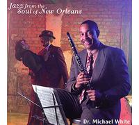 Dr. Michael White - Jazz From the Soul of New Orleans