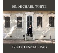 Dr. Michael White – Tricentennial Rag