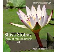 Dr. Mohani Heitel - Shiva Stotras: Hymns Of Praise And Prayer, Vol. I