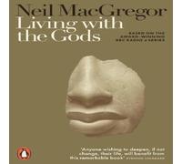 Dr Neil MacGregor Living with the Gods Paperback Book Dr Neil MacGregor Multicolor