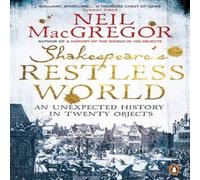 Dr Neil MacGregor Shakespeare's Restless World Paperback Book Dr Neil MacGregor Multicolor