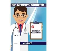 Dr. Nevco's Guide to Day to Day Management W / Copd