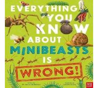 Dr Nick Crumpton Everything You Know About Minibeasts is Wrong Book Dr Nick Crumpton Multicolor