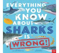 Dr Nick Crumpton Everything You Know About Sharks is Wrong Hardback Book Dr Nick Crumpton Multicolor