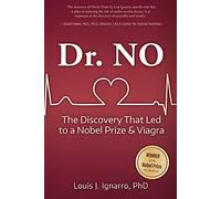 Dr. NO: The Discovery That Led to a Nobel Prize and Viagra