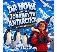 Dr Nova and the Journey to Antarctica: An Adventure with Dr Nova (The Adventures of Dr Nova - Educational Stories)
