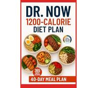 Dr Now 1200 Calorie Diet Plan: Dr. Nowzaradan’s Balanced Meal Formula-365 Days of Easy, Affordable, and Delicious Recipe - Low-Carb, High-Protein Recipes 40 Day Plan