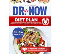 Dr. Now Diet Plan: Achieve the Shape You’ve Always Desired With Dr. Nowzaradan’s 1200-Calorie Diet. Tasty Low-Budget Recipes With a 30-Day Meal Plan