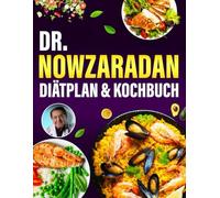 Dr. Nowzaradan Diätplan & Kochbuch: 1200 Kalorien - Die besten Rezepte für Energie & Gewichtsabnahme