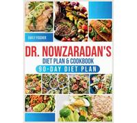 Dr. Nowzaradan's Diet Plan & Cookbook: 2000+ Days of Low-Calorie, Tasty, and Low-Budget Recipes. The Ultimate 1200-Calorie Diet Plan Book with Nutritional Guides for Every Season + 90-Day Meal Plan