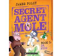 Dr. Nude (Secret Agent Mole: Book 3)