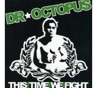 Dr. Octopus - This Time We Fight [Australian Import]