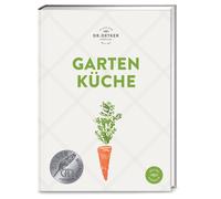Dr. Oetker Gartenküche: Ob selbst geerntet oder frisch vom Markt: Übe (Hardback)