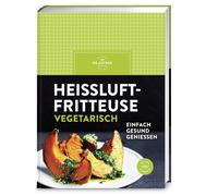 Dr. Oetker Verl Heißluftfritteuse vegetarisch: einfach gesund genieß (Hardback)