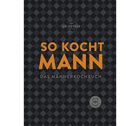 Dr. Oetker Verl So kocht Mann: Das Männerkochbuch: modern, herzhaft u (Hardback)