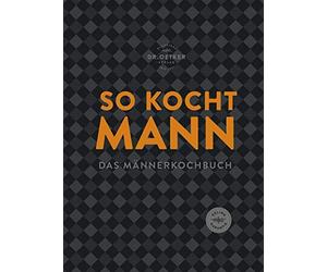 Dr. Oetker Verl So kocht Mann: Das Männerkochbuch: modern, herzhaft u (Hardback)
