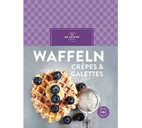 Dr. Oetker Waffeln, Crêpes & Galettes: Für gemeinsame Backmomente: Üb (Hardback)