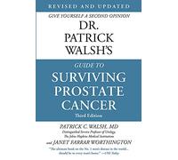 Dr Patrick Walsh's Guide To Surviving Prostate Cancer