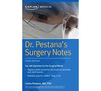 Dr. Pestana's Surgery Notes: Top 180 Vignettes for the Surgical Wards (Kaplan Test Prep)