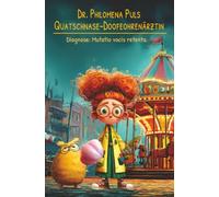 Dr. Philomena Puls - Quatschnase-Doofeohrenärztin: Patient 3: Emma, 12 Jahre alt: Der jugendliche Stummfisch: Ein humorvolles Kinderbuch über die ... und den Mut, gehört zu werden.