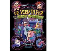 Dr. Pied Piper and the Alien Invasion: A Graphic Novel (Far Out Fairy Tales)
