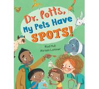 Dr. Potts, My Pets Have Spots!: 1
