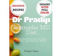 Dr Pradip Jamnadas MD Diet: Science Backed Nutrition for Energy, Longevity, and Whole Body Wellness