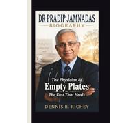 DR PRADIP JAMNADAS: The Physician of Empty Plates The Fast That Heals