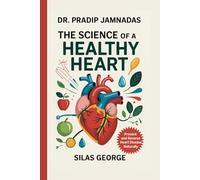 Dr. Pradip Jamnadas: The Science of a Healthy Heart