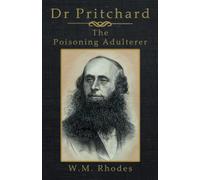 Dr Pritchard the Poisoning Adulterer