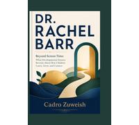 DR. RACHEL BARR: Beyond Screen Time: What Developmental Science Reveals About How Children Learn, Grow, and Connect
