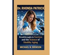 Dr. Rhonda Patrick:: Breakthroughs in Nutrition and the Science of Healthy Aging