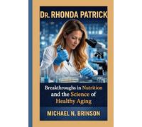 Dr. Rhonda Patrick:: Breakthroughs in Nutrition and the Science of Healthy Aging