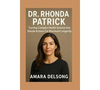 Dr. Rhonda Patrick: Turning Complex Health Science Into Simple Actions For Maximum Longevity