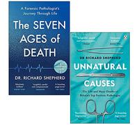 Dr Richard Shepherd Collection 2 Books Set (The Seven Ages of Death & Unnatural Causes)