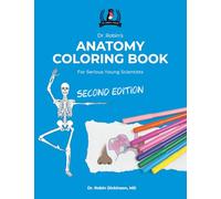 Dr. Robin's Anatomy Coloring Book for Serious Young Scientists