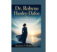 Dr. Robyne Hanley-Dafoe: The Steady Mind Advantage: Resilience, Emotional Balance, Stress Wisdom, and Thriving Through Change
