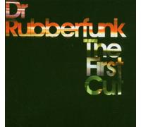 Dr. Rubberfunk - The First Cut