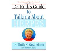 [Dr Ruth's Guide to Talking About Herpes] (By: Dr. Ruth Westheimer) [published: October, 2004]