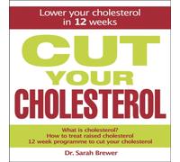 Dr Sarah Brewer Cut Your Cholesterol : A Three-month Programme to Reducing Dr Sarah Brewer Multicolor