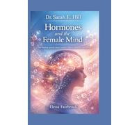 Dr. Sarah E. Hill: Hormones and the Female Mind