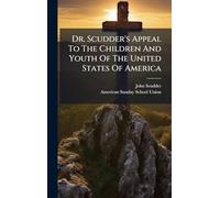 Dr. Scudder's Appeal To The Children And Youth Of The United States Of America