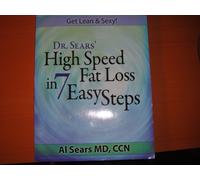 Dr. Sears' High Speed Fat Loss in 7 Easy Steps