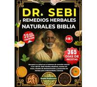 DR. SEBI REMEDIOS HERBALES NATURALES BIBLIA 4 EN 1: Recupere su salud con el sistema de curación natural 4 en 1 del Dr. Sebi: hierbas alcalinas, ... de hierbas para enfermedades crónicas