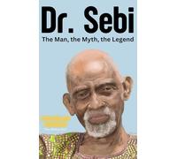 Dr. Sebi: The Man, the Myth, the Legend