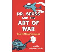 Dr. Seuss and the Art of War: Secret Military Lessons