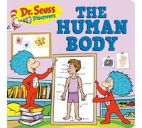 Dr. Seuss Discovers: The Human Body (Dr. Seuss Discovers Board Books)