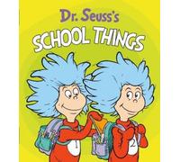 Dr. Seuss's School Things (Dr. Seuss's Things Board Books)