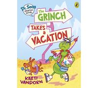 Dr. Seuss Graphic Novel: The Grinch Takes a Vacation : A Grinch Story